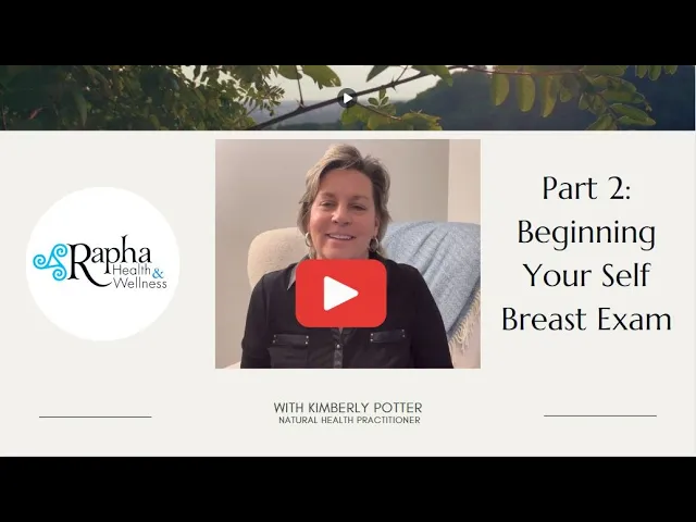 Part 2: Beginning Your Self Breast Exam